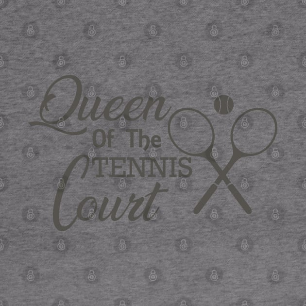 Tennis - Queen of the tennis court by KC Happy Shop